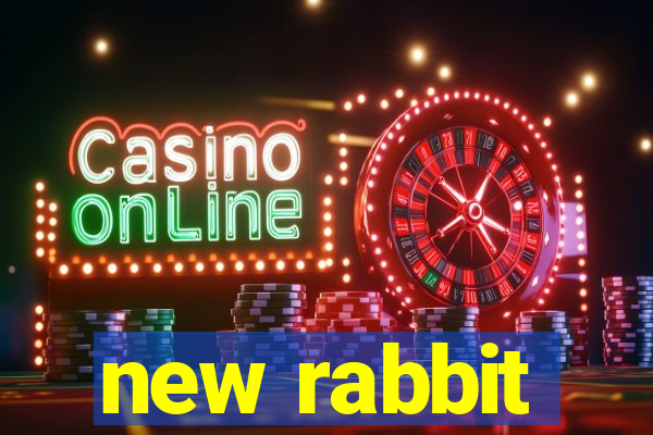new rabbit